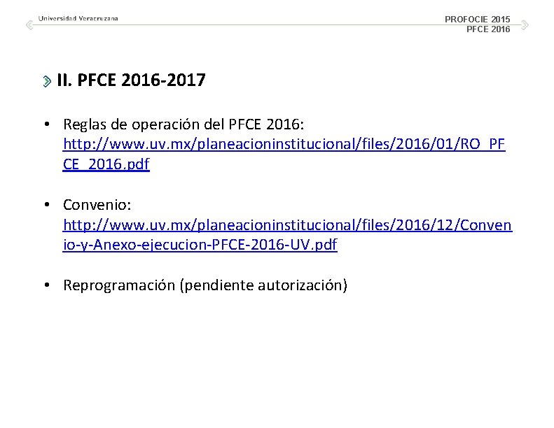 PROFOCIE 2015 PFCE 2016 II. PFCE 2016 -2017 • Reglas de operación del PFCE