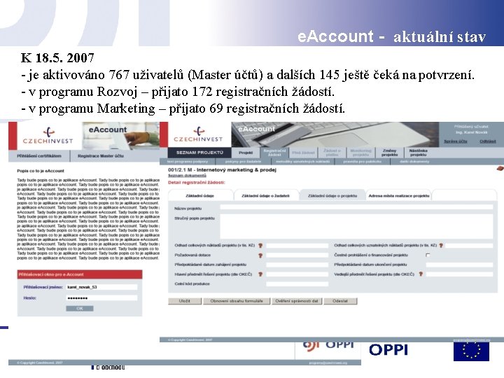 e. Account - aktuální stav K 18. 5. 2007 - je aktivováno 767 uživatelů