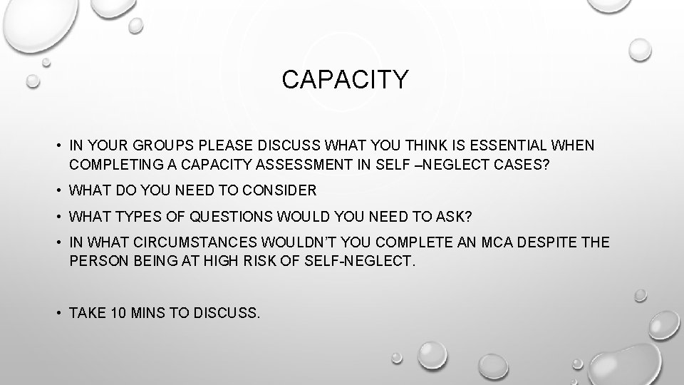 CAPACITY • IN YOUR GROUPS PLEASE DISCUSS WHAT YOU THINK IS ESSENTIAL WHEN COMPLETING