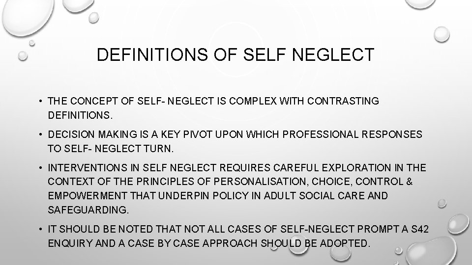DEFINITIONS OF SELF NEGLECT • THE CONCEPT OF SELF- NEGLECT IS COMPLEX WITH CONTRASTING