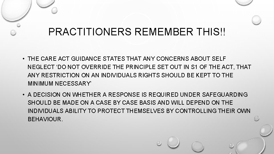 PRACTITIONERS REMEMBER THIS!! • THE CARE ACT GUIDANCE STATES THAT ANY CONCERNS ABOUT SELF