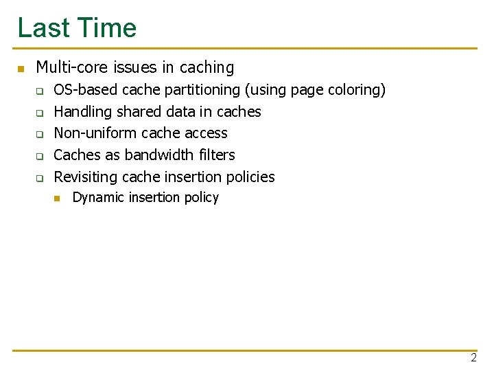 Last Time n Multi-core issues in caching q q q OS-based cache partitioning (using