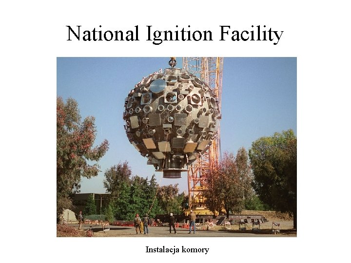 National Ignition Facility Instalacja komory 