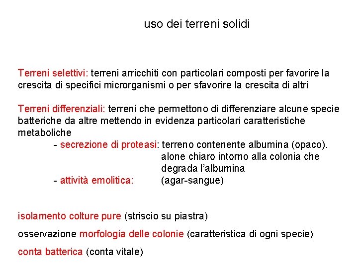 uso dei terreni solidi Terreni selettivi: terreni arricchiti con particolari composti per favorire la