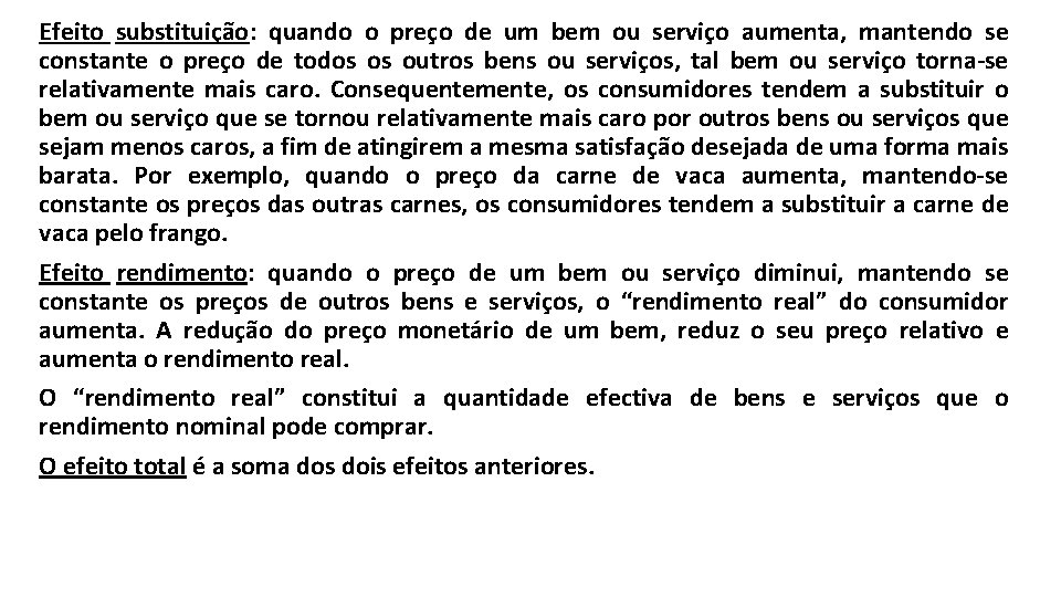 Efeito substituição: quando o preço de um bem ou serviço aumenta, mantendo se constante