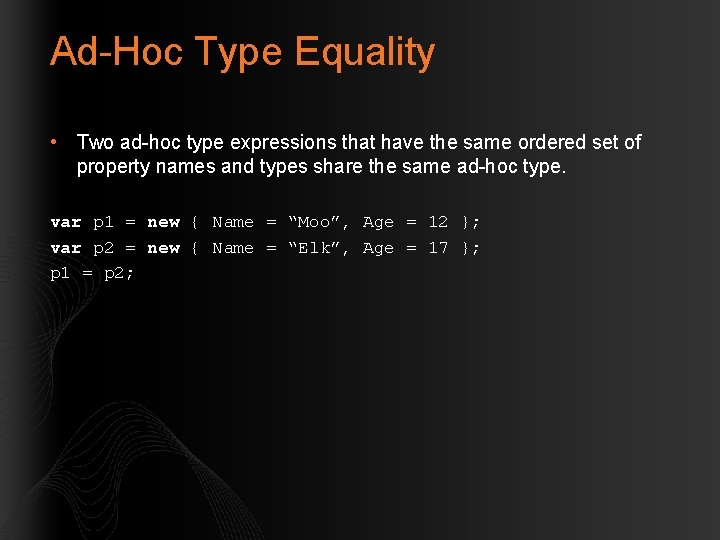 Ad-Hoc Type Equality • Two ad-hoc type expressions that have the same ordered set