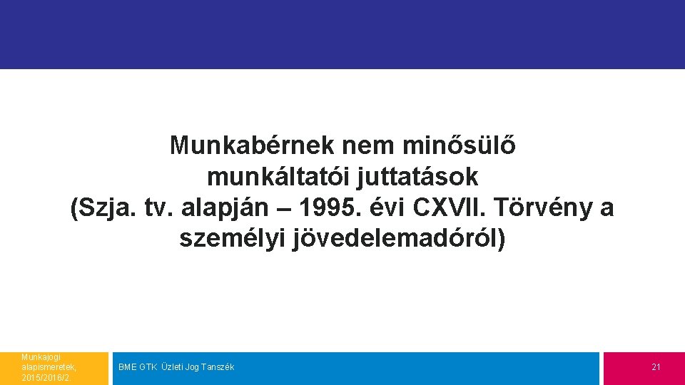 Munkabérnek nem minősülő munkáltatói juttatások (Szja. tv. alapján – 1995. évi CXVII. Törvény a