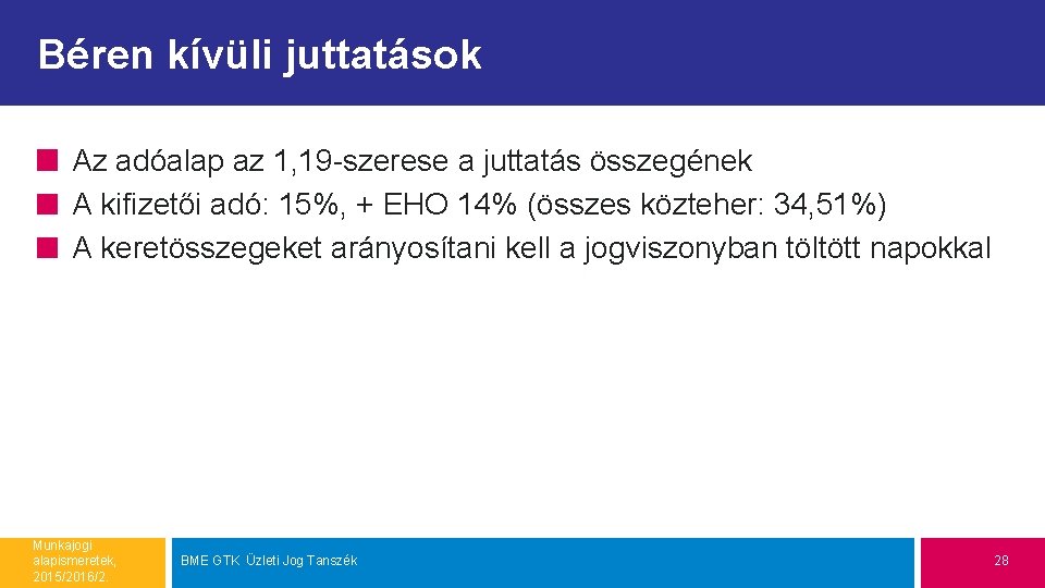 Béren kívüli juttatások Az adóalap az 1, 19 -szerese a juttatás összegének A kifizetői