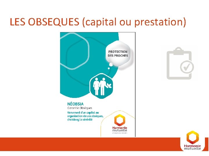 LES OBSEQUES (capital ou prestation) LES OBSEQUES (capital ou prestation)