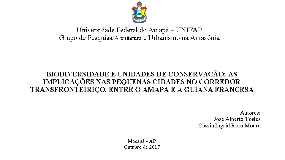 Universidade Federal do Amapá – UNIFAP Grupo de Pesquisa Arquitetura e Urbanismo na Amazônia