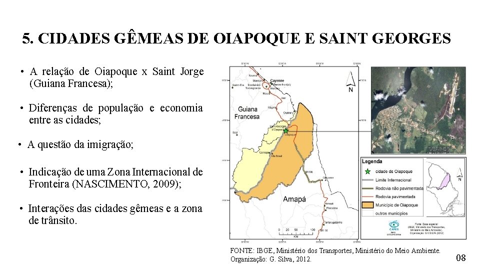 5. CIDADES GÊMEAS DE OIAPOQUE E SAINT GEORGES • A relação de Oiapoque x