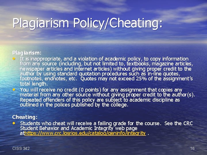 Plagiarism Policy/Cheating: Plagiarism: • It is inappropriate, and a violation of academic policy, to