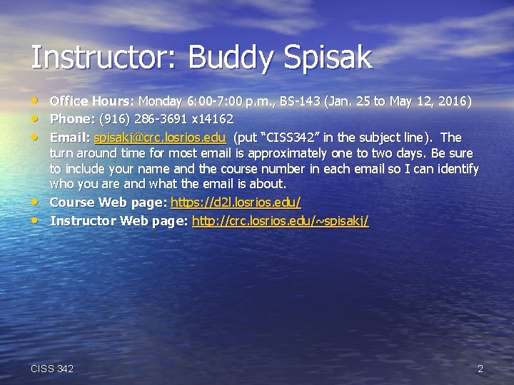 Instructor: Buddy Spisak • • • Office Hours: Monday 6: 00 -7: 00 p.