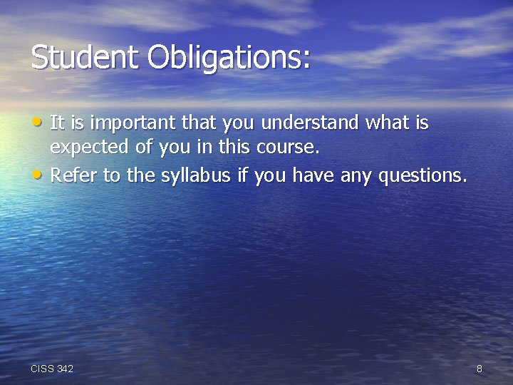 Student Obligations: • It is important that you understand what is • expected of