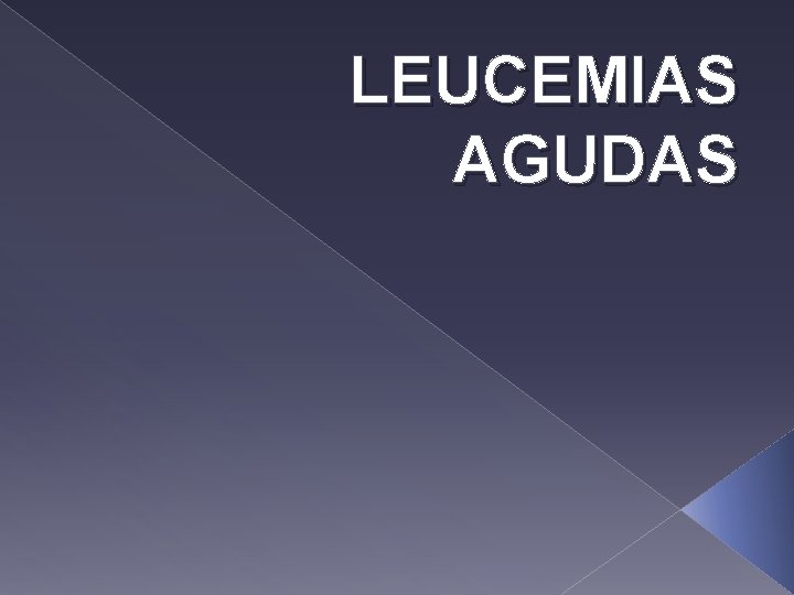 LEUCEMIAS AGUDAS 