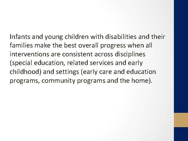 Infants and young children with disabilities and their families make the best overall progress