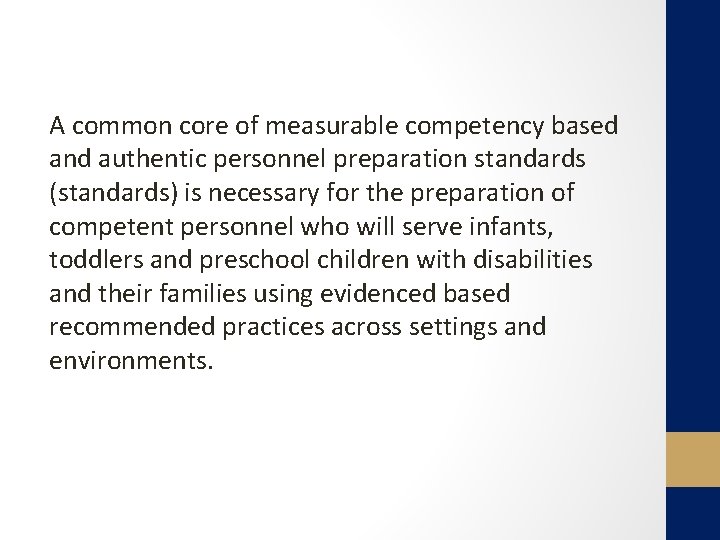 A common core of measurable competency based and authentic personnel preparation standards (standards) is