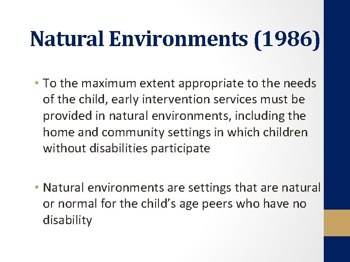 Natural Environments (1986) • To the maximum extent appropriate to the needs of the