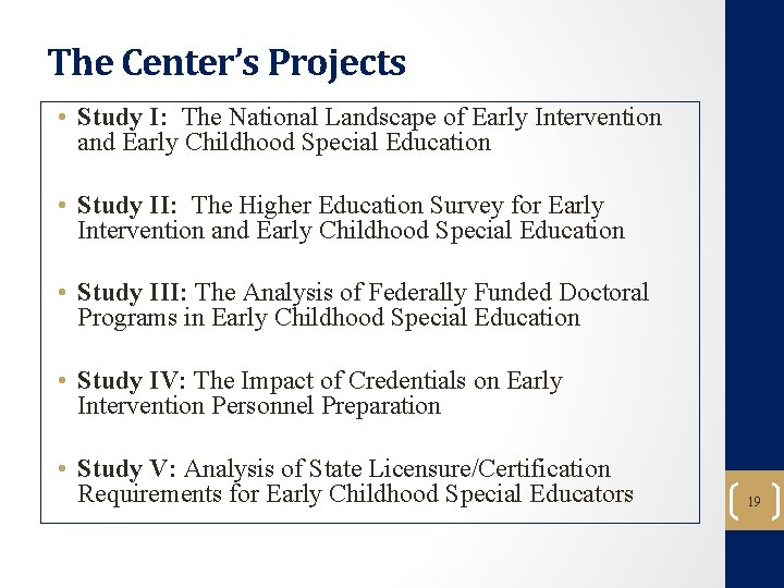 The Center’s Projects • Study I: The National Landscape of Early Intervention and Early