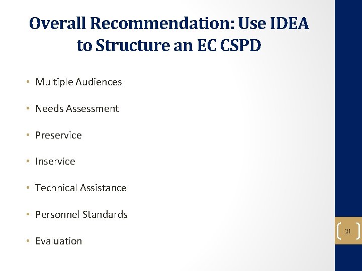 Overall Recommendation: Use IDEA to Structure an EC CSPD • Multiple Audiences • Needs