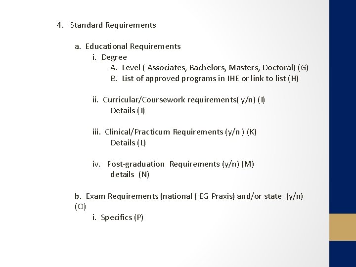 4. Standard Requirements a. Educational Requirements i. Degree A. Level ( Associates, Bachelors, Masters,