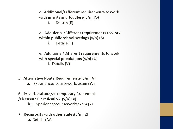  c. Additional/Different requirements to work with infants and toddlers( y/n) (Q) i. Details