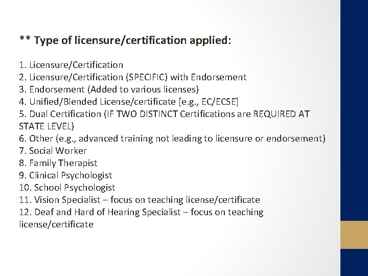 ** Type of licensure/certification applied: 1. Licensure/Certification 2. Licensure/Certification (SPECIFIC) with Endorsement 3. Endorsement