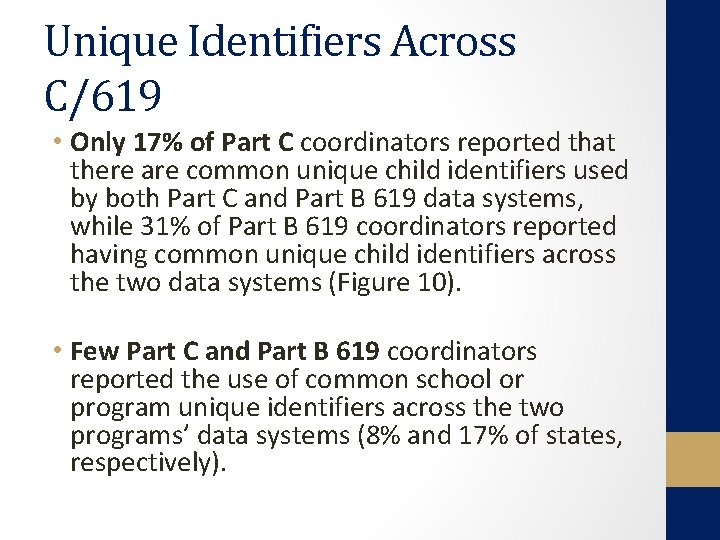 Unique Identifiers Across C/619 • Only 17% of Part C coordinators reported that there