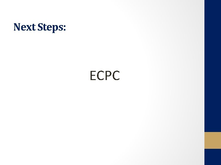 Next Steps: ECPC 