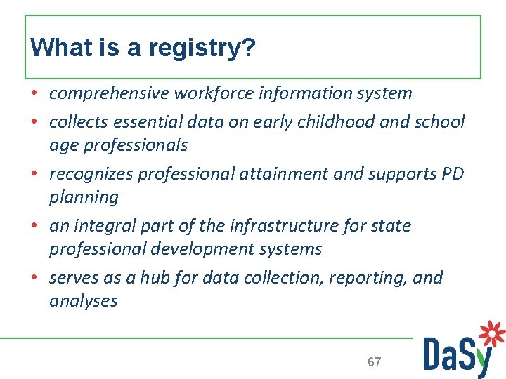What is a registry? • comprehensive workforce information system • collects essential data on