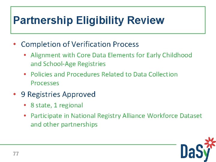 Partnership Eligibility Review • Completion of Verification Process • Alignment with Core Data Elements