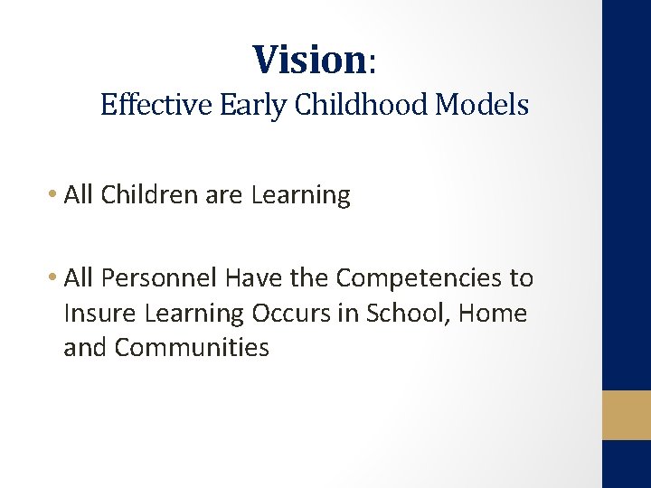 Vision: Effective Early Childhood Models • All Children are Learning • All Personnel Have