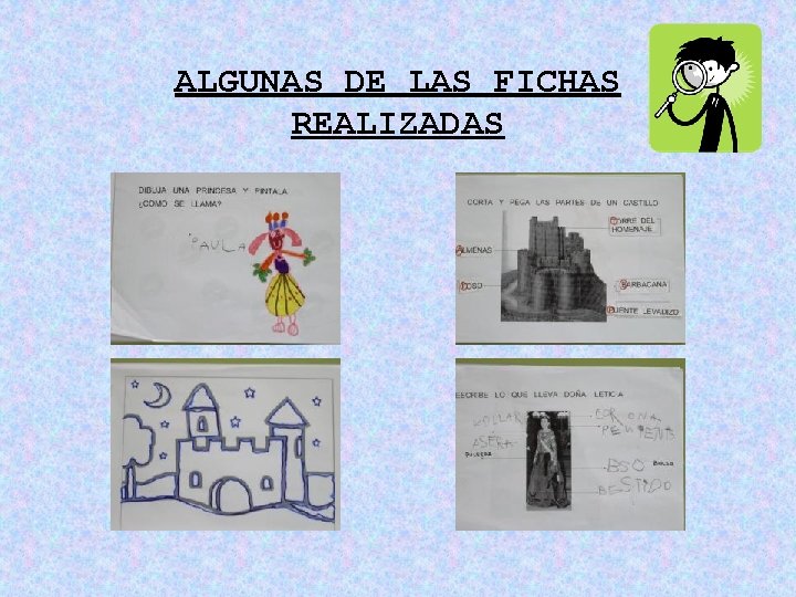 ALGUNAS DE LAS FICHAS REALIZADAS ALGUNAS DE LAS FICHAS REALIZADAS