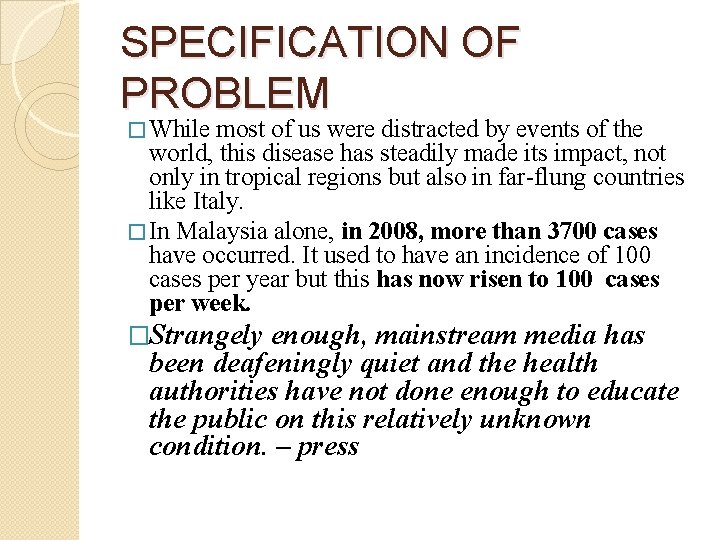SPECIFICATION OF PROBLEM � While most of us were distracted by events of the
