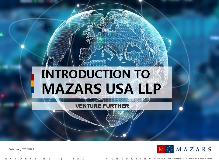 INTRODUCTION TO MAZARS USA LLP VENTURE FURTHER February 27, 2021 A C C O