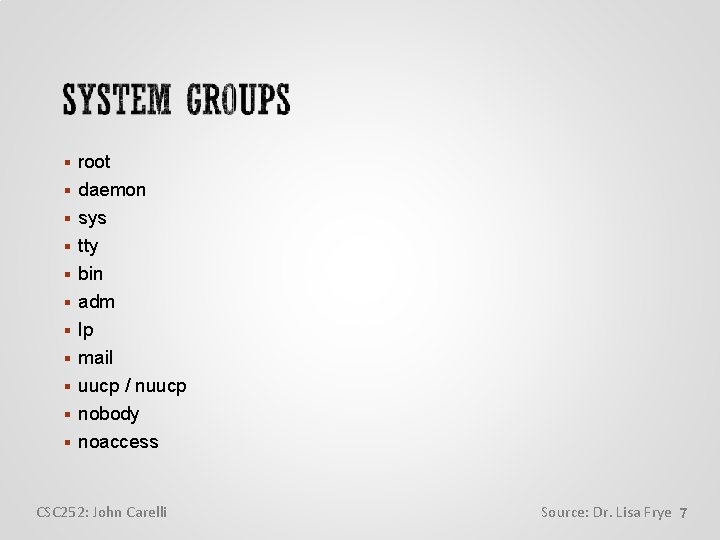  root daemon sys tty bin adm lp mail uucp / nuucp nobody noaccess