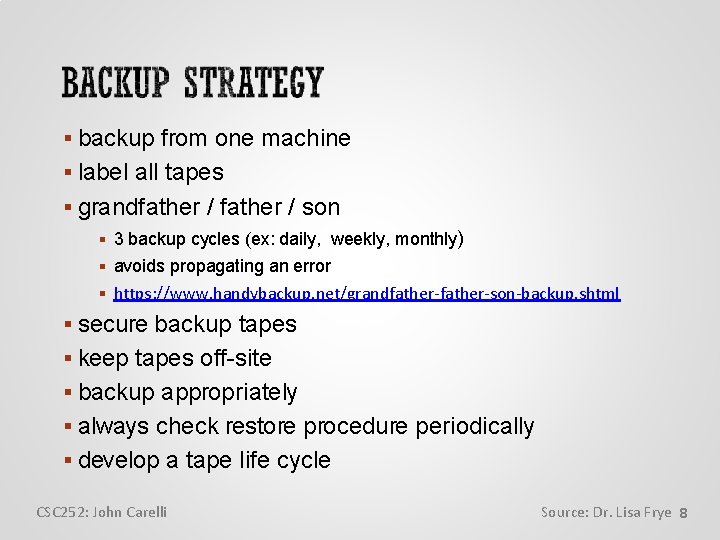  backup from one machine label all tapes grandfather / son 3 backup cycles