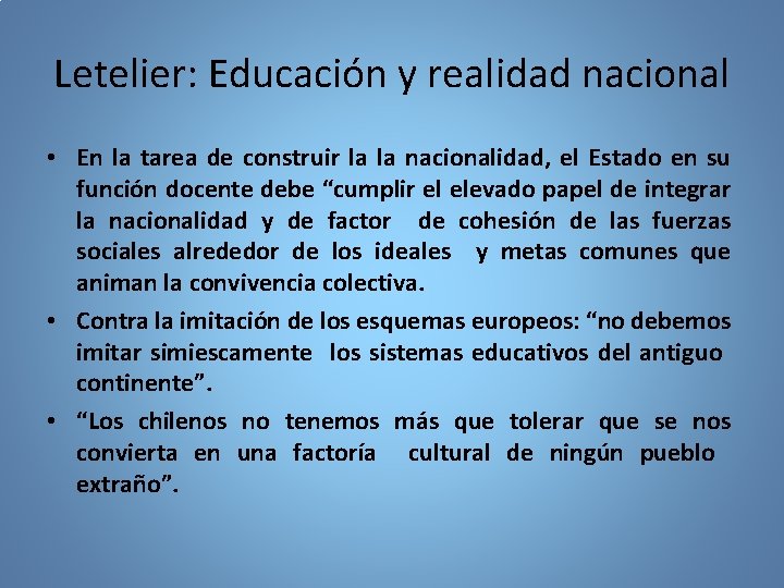 Letelier: Educación y realidad nacional • En la tarea de construir la la nacionalidad,