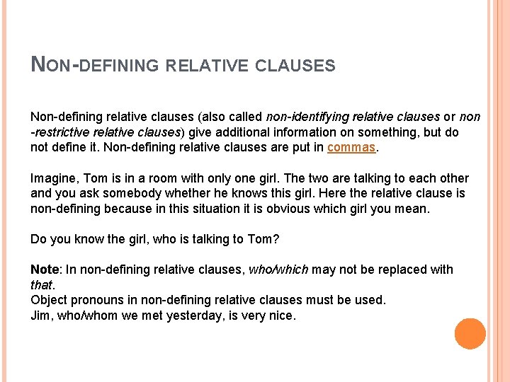 NON-DEFINING RELATIVE CLAUSES Non-defining relative clauses (also called non-identifying relative clauses or non -restrictive