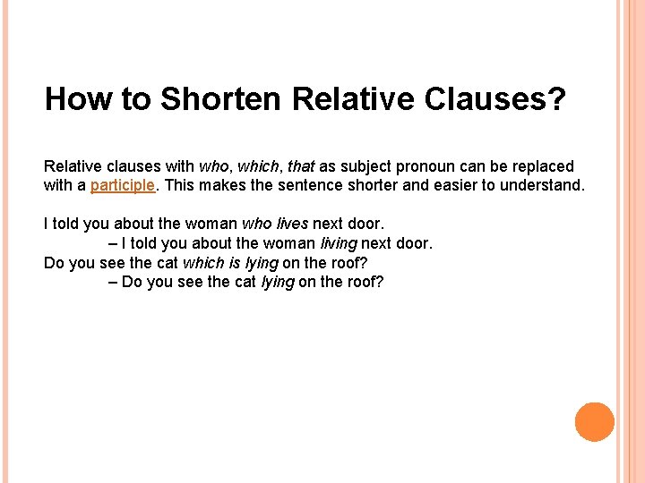 How to Shorten Relative Clauses? Relative clauses with who, which, that as subject pronoun