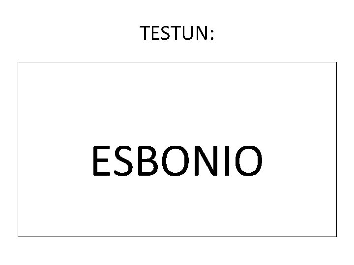 TESTUN: ESBONIO 