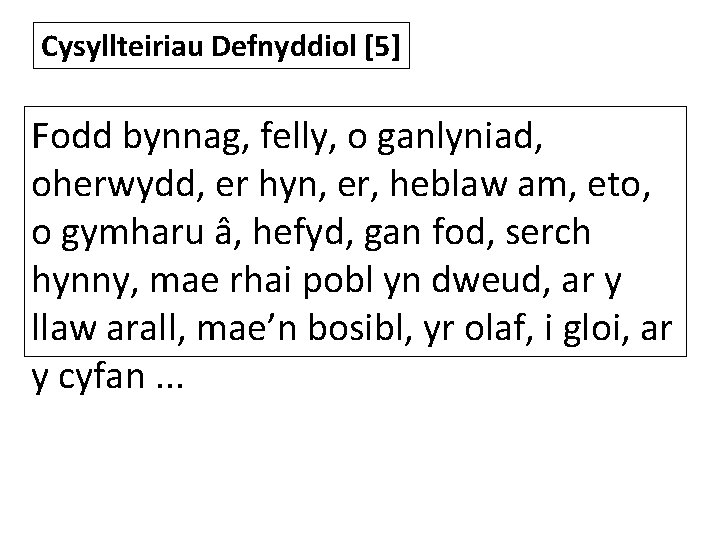 Cysyllteiriau Defnyddiol [5] Fodd bynnag, felly, o ganlyniad, oherwydd, er hyn, er, heblaw am,