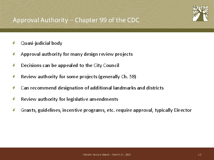 Approval Authority – Chapter 99 of the CDC Quasi-judicial body Approval authority for many