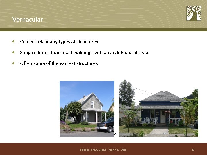 Vernacular Can include many types of structures Simpler forms than most buildings with an