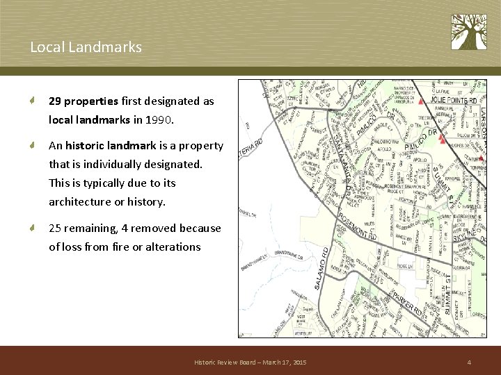 Local Landmarks 29 properties first designated as local landmarks in 1990. An historic landmark