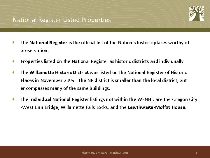 National Register Listed Properties The National Register is the official list of the Nation’s