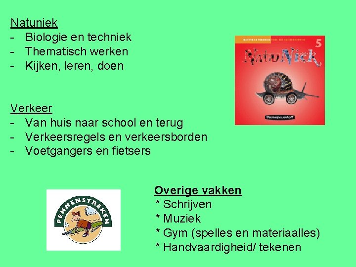 Natuniek - Biologie en techniek - Thematisch werken - Kijken, leren, doen Verkeer -