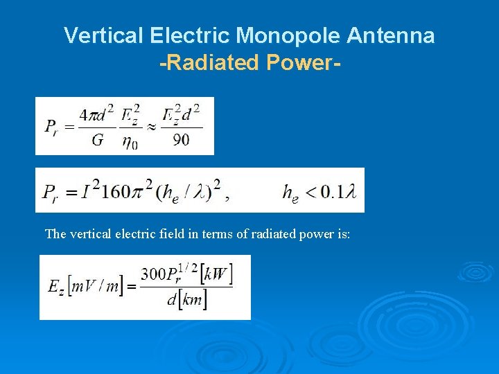 Vertical Electric Monopole Antenna -Radiated Power- The vertical electric field in terms of radiated