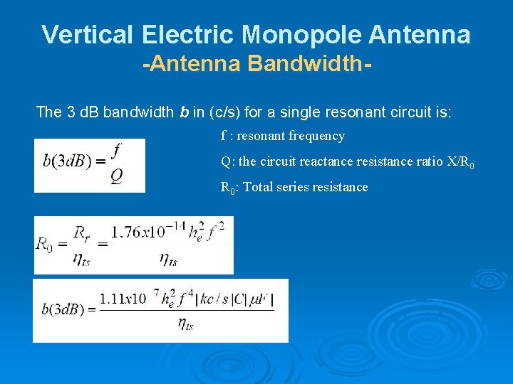 Vertical Electric Monopole Antenna -Antenna Bandwidth. The 3 d. B bandwidth b in (c/s)