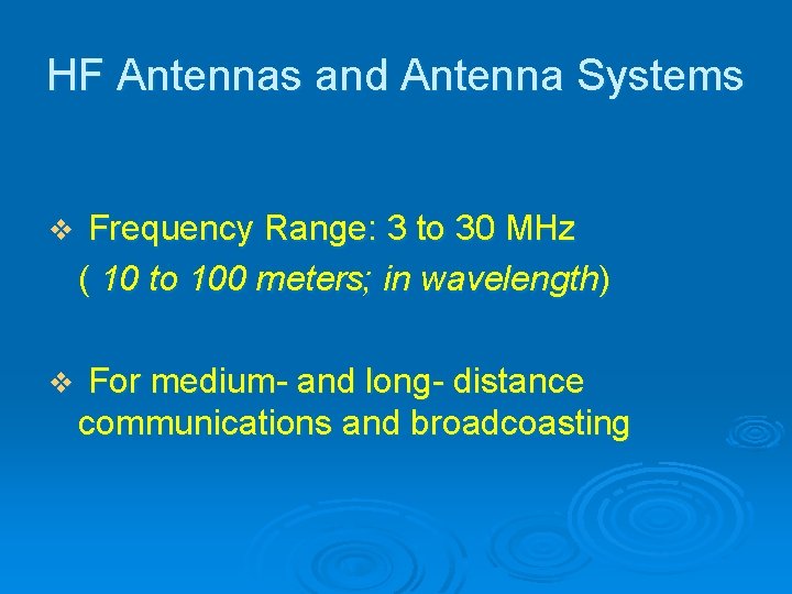 HF Antennas and Antenna Systems v Frequency Range: 3 to 30 MHz ( 10